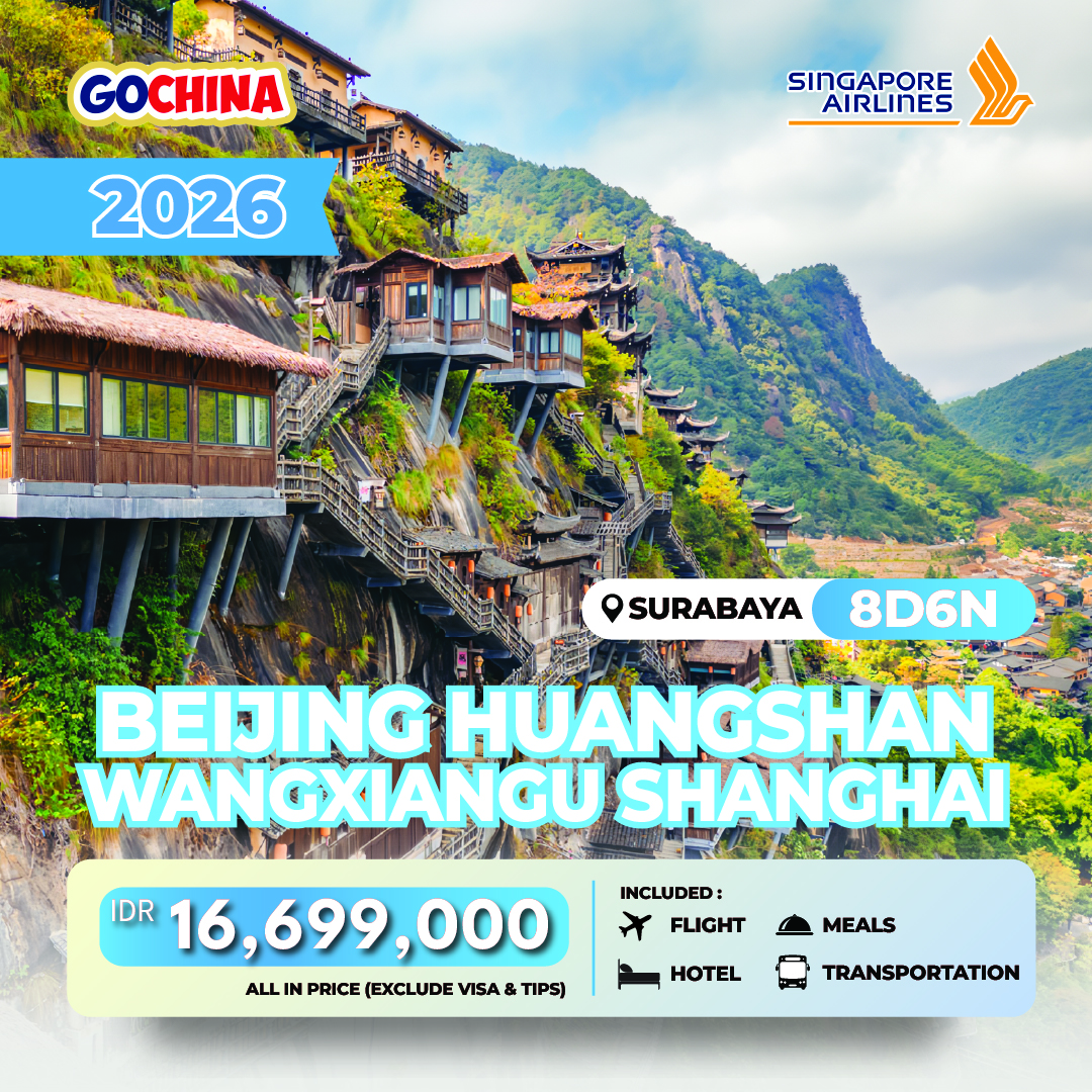 The Great Holiday BEIJING HUANGSHAN WANGXIANGGU SHANGHAI 8D START SURABAYA