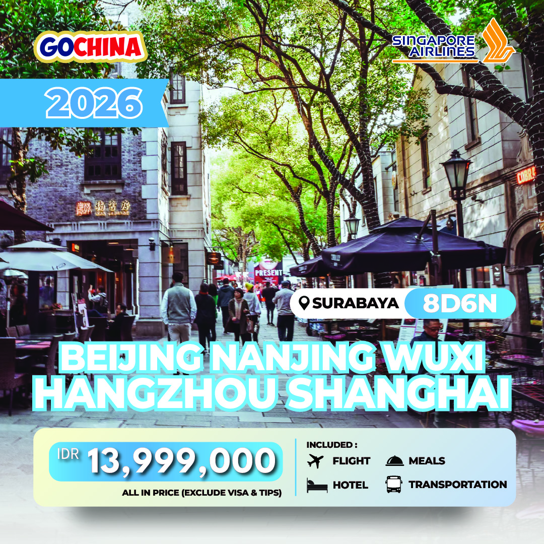 The Great Holiday BEIJING NANJING WUXI HANGZHOU SHANGHAI 8D START SURABAYA