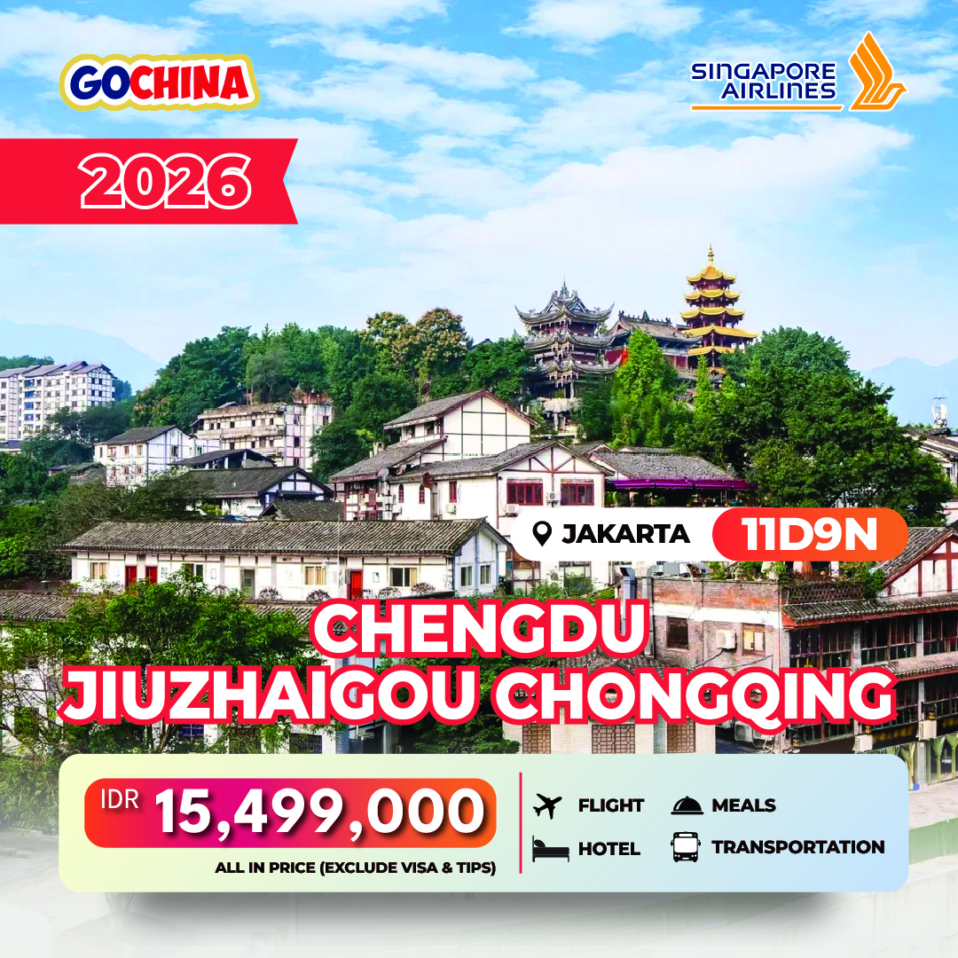 CHENGDU JIUZHAIGOU CHONGQING 11D START JAKARTA