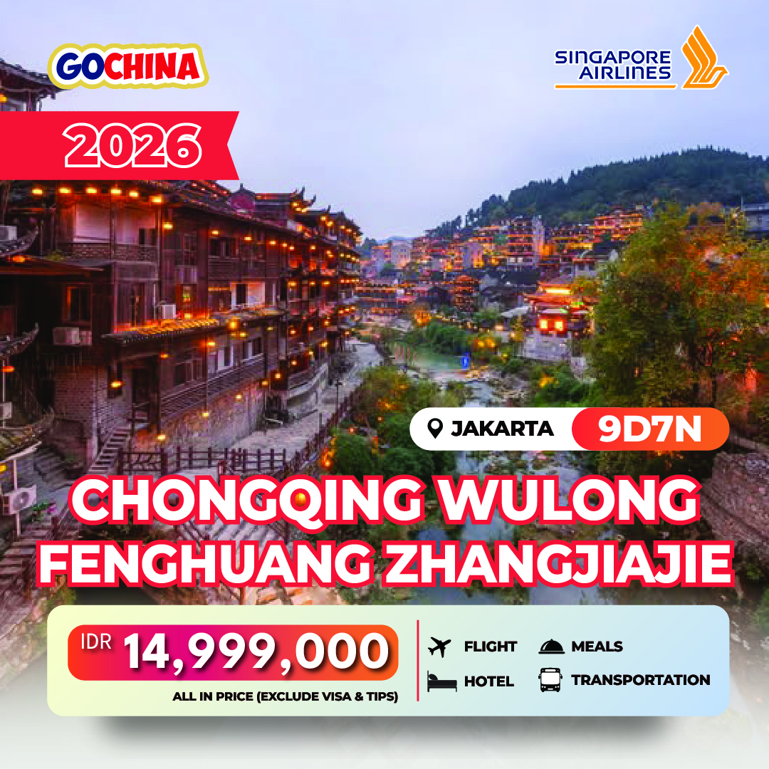 CHONGQING WULONG FENGHUANG ZHANGJIAJIE 9D START JAKARTA