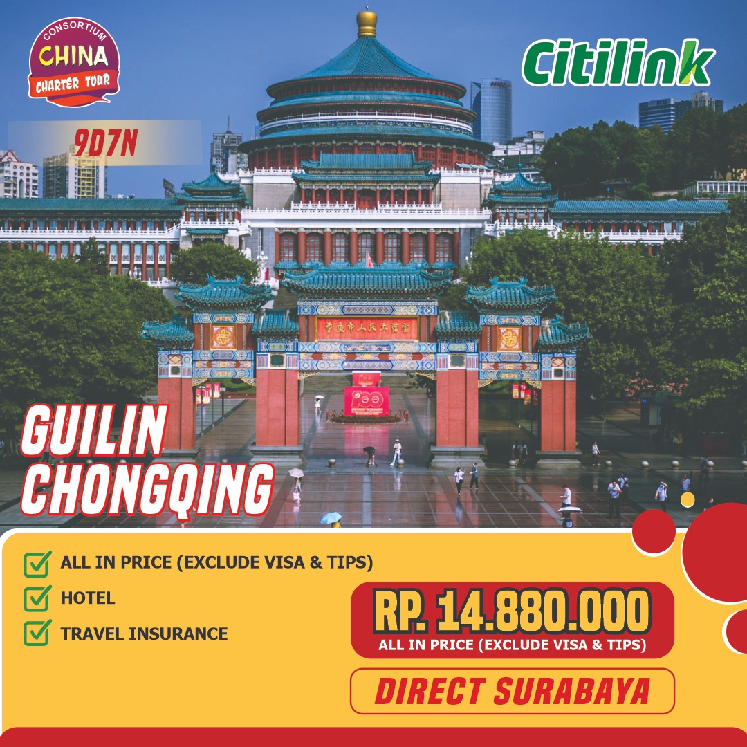 GUILIN CHONGQING 9D START SURABAYA_CHARTER TOUR
