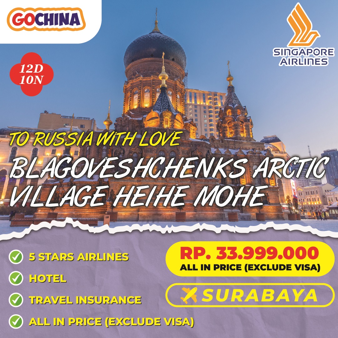 The Great Holiday TO RUSSIA WITH LOVE - BLAGOVESHCHENKS ARCTIC VILLAGE HEIHE MOHE 12D START SURABAYA