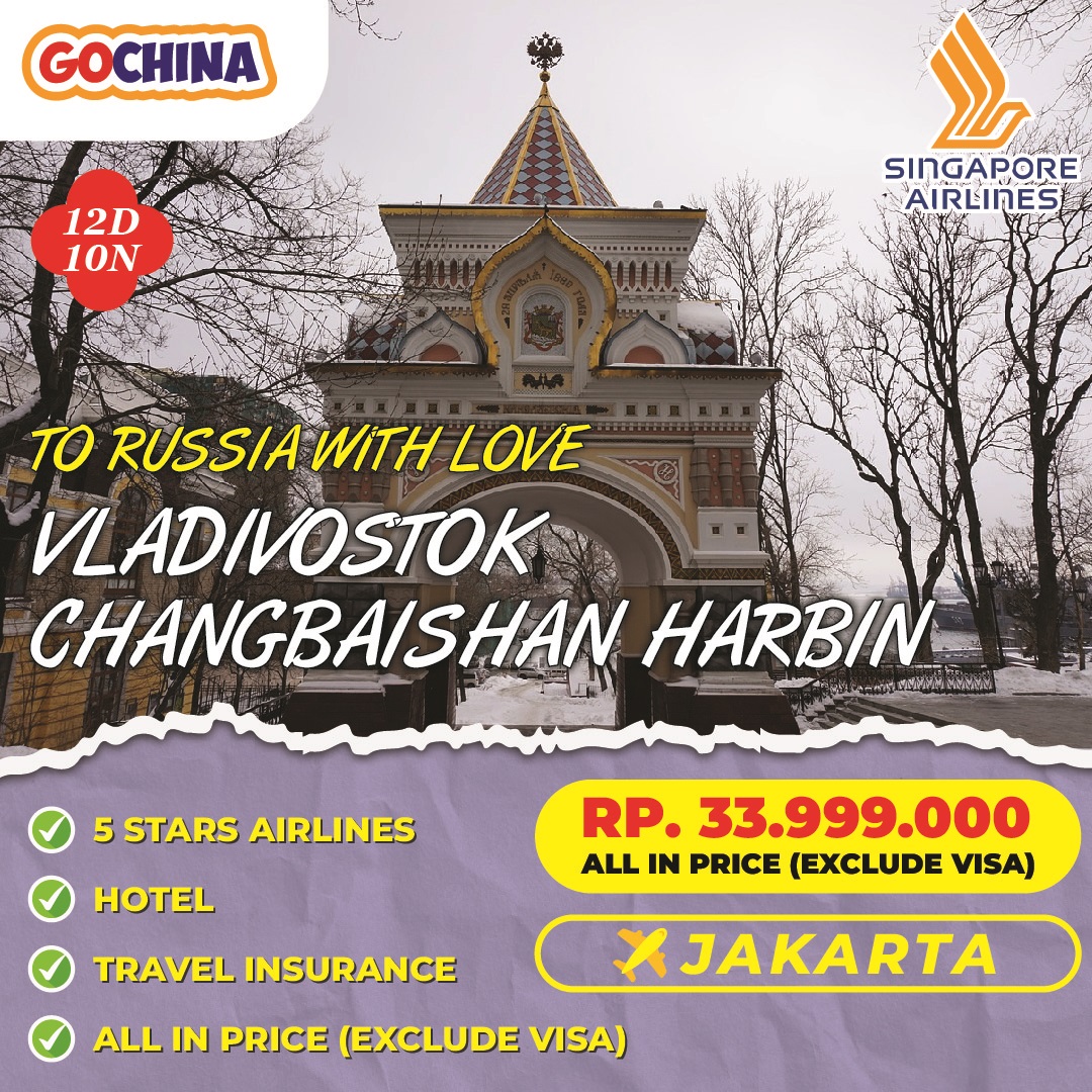 TO RUSSIA WITH LOVE - VLADIVOSTOK CHANGBAISHAN HARBIN 12D START JAKARTA